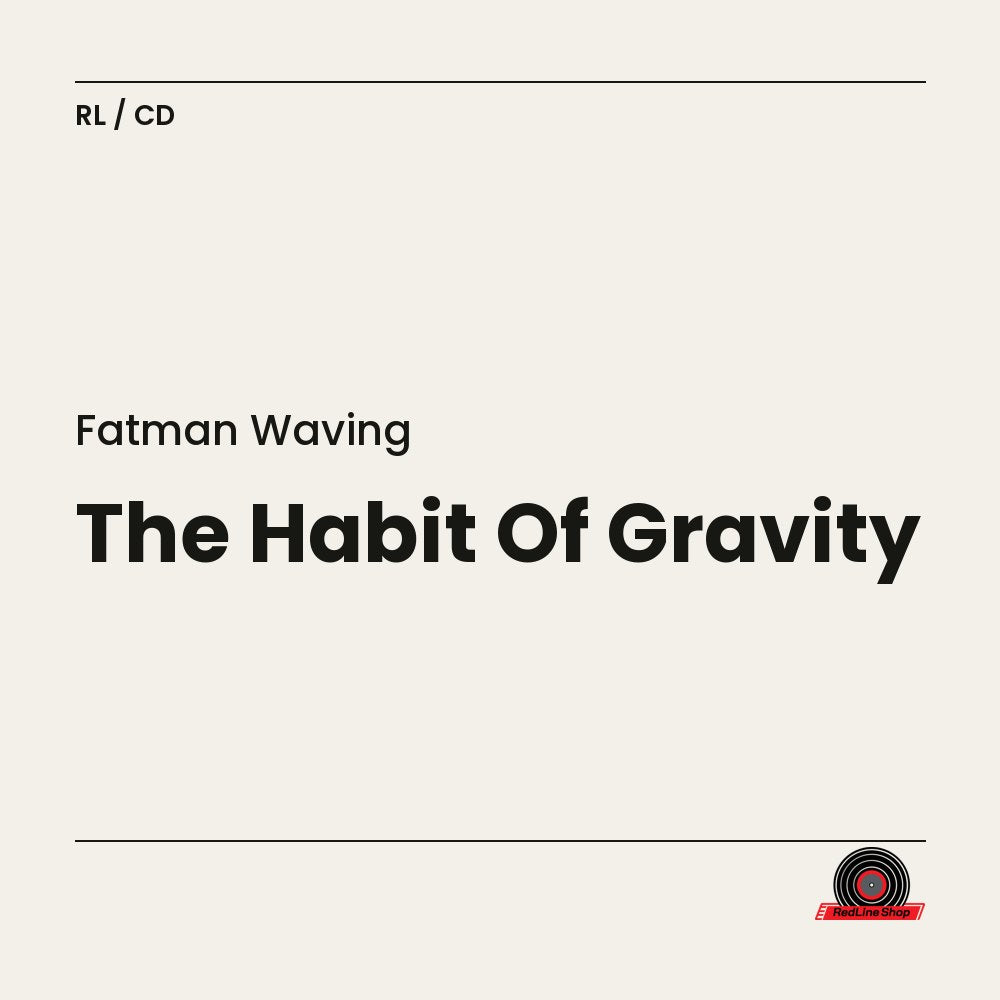 Fatman Waving – The Habit Of Gravity (CD, EN)