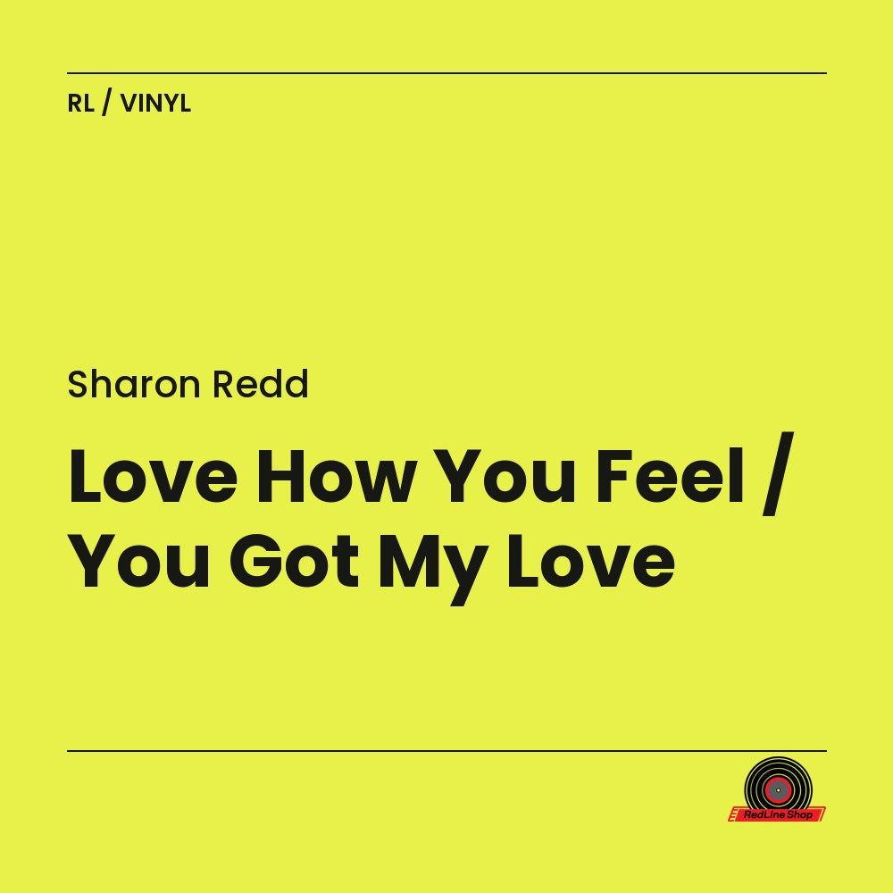 Sharon Redd – Love How You Feel / You Got My Love (Vinyl, EN)