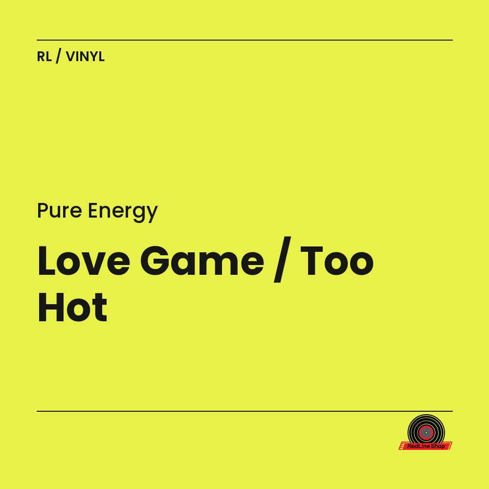 Pure Energy – Love Game / Too Hot (Vinyl, EN)