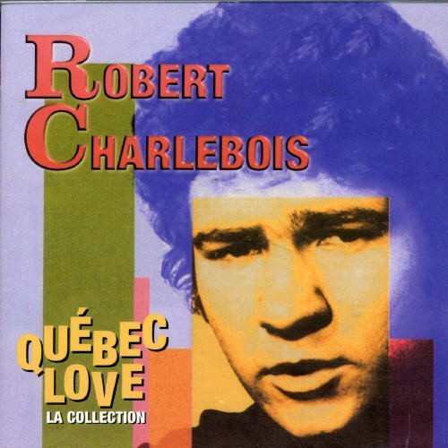 Robert Charlebois – Québec Love (La Collection) (CD, VF)