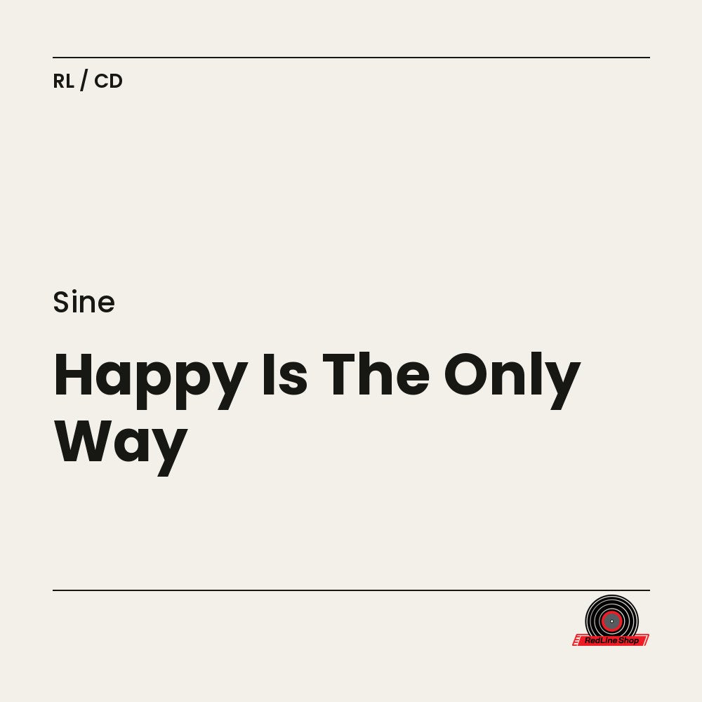 Sine – Happy Is The Only Way (CD, EN)