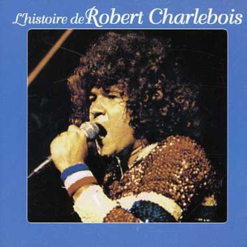 Robert Charlebois – L'histoire (2-disc CD, VF)