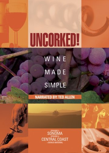 Uncorked! Wine Made Simple – Episodes 3 & 4 Sonama / Central Coast (DVD, EN)