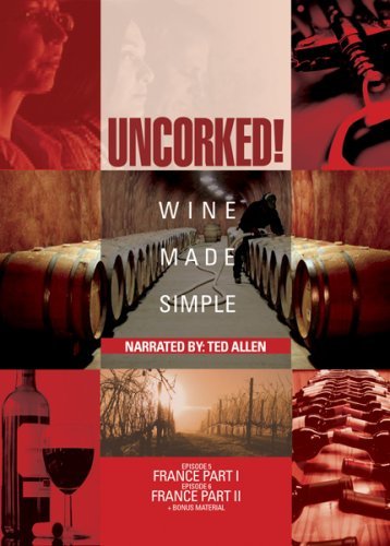Uncorked! Wine Made Simple – Episodes 5 & 6 France Part 1 & 2 (DVD, EN)
