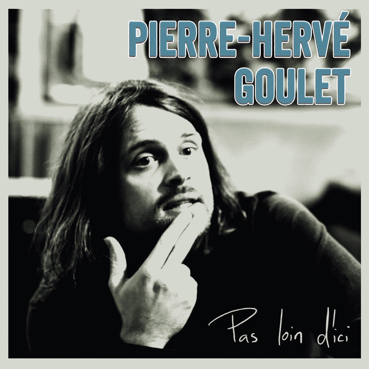 Pierre-Hervé Goulet – Pas Loin D'ici (CD, VF)