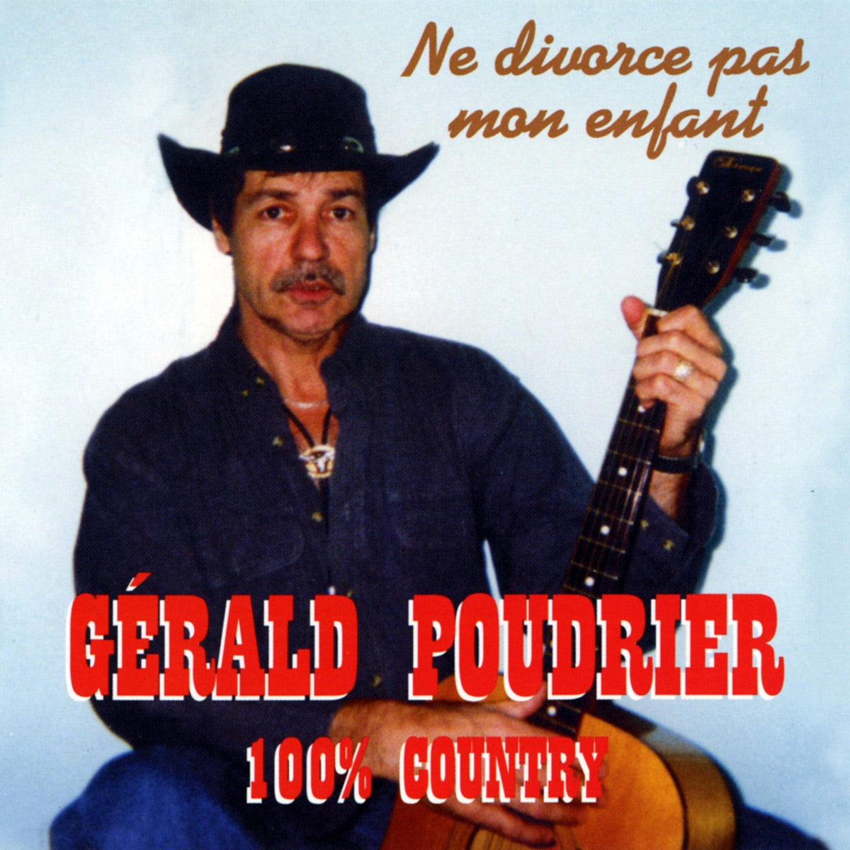 Gerald Poudrier – Né Divorce Pas Mon Enfant (CD, VF)