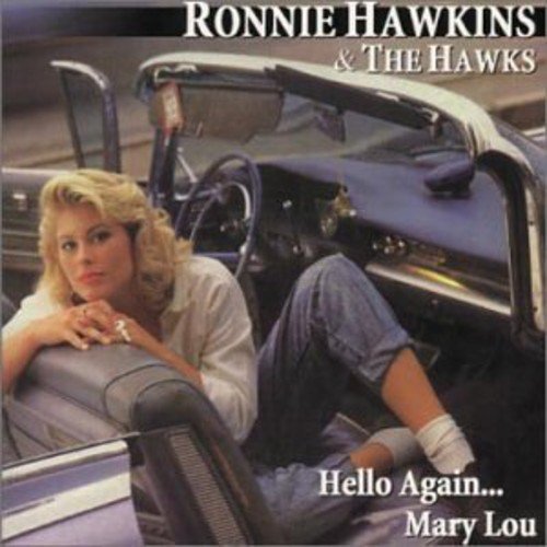 Ronnie Hawkins & the Hawks – Hello Again Mary Lou (CD, EN)