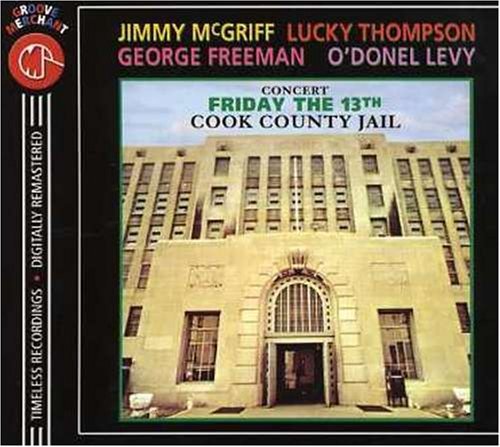 Jimmy Mcgriff, Lucky Thompson, George Freeman – Friday The 13th Cook County Jail (CD, EN)