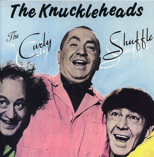 Knuckleheads – The Curly Shuffle (CD, EN)