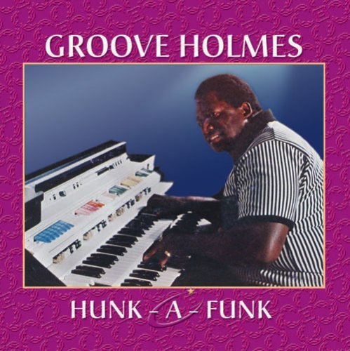Richard Groove Holmes – Hunk A Funk (CD, EN)