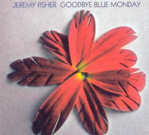 Jeremy Fisher – Goodbye Blue Monday (CD, EN)