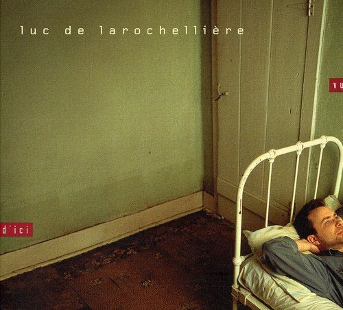 Luc de Larochelliere – Vu D'ici (CD, VF)