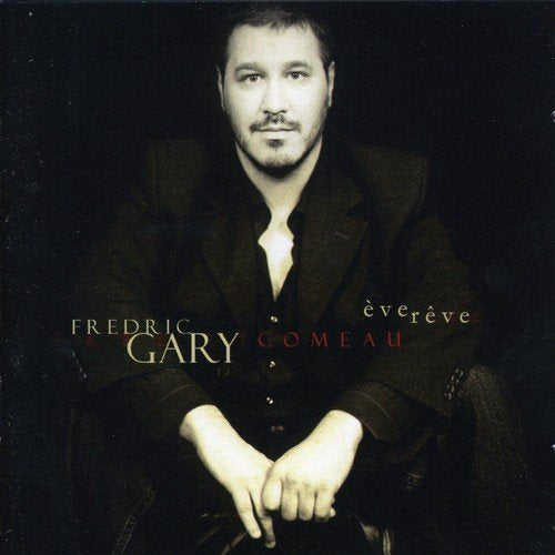 Fredric Gary Comeau – Eve Rêve (CD, VF)