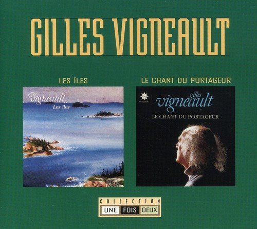 Gilles Vigneault – Les Isles / Le Chant Du Portageur (2-disc CD, VF)