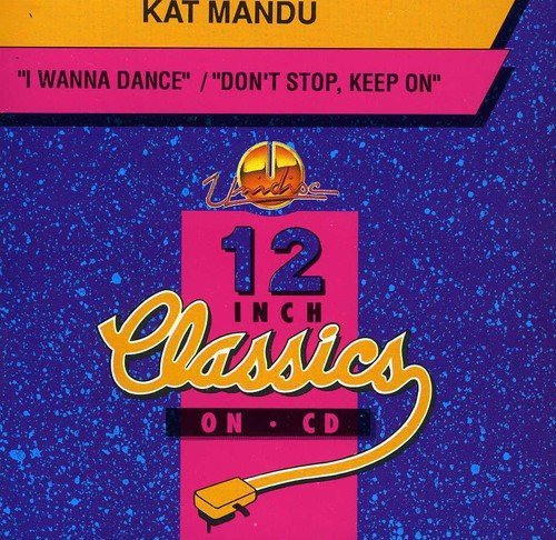 Kat Mandu – I Wanna Dance / Don't Stop Keep On (CD, EN)