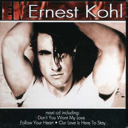Ernest Kohl – Don't You Want My Love / Our Love Is Here To Stay (CD, EN)