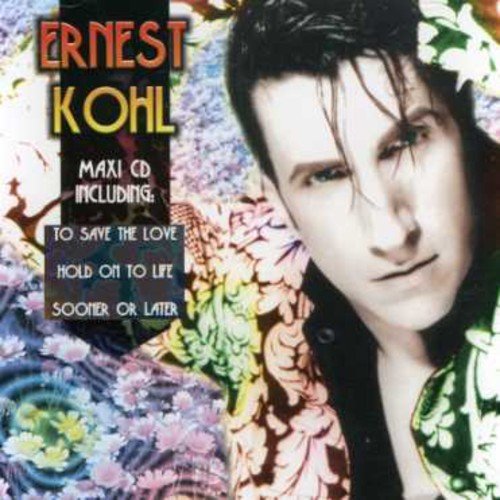 Ernest Kohl – To Save The Love / Sooner Or Later (CD, EN)