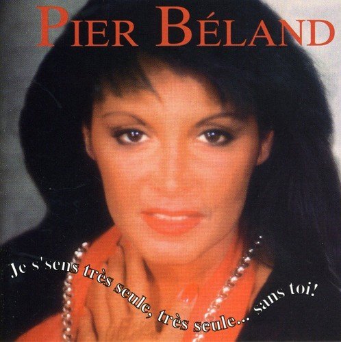 Pier Beland – Je M'sens Très Seule,Très Seul (CD, VF)
