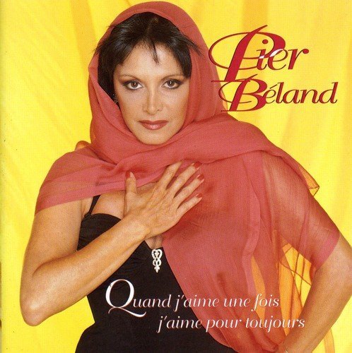 Pier Beland – Quand J'aimé Une Fois J'aimé Pour (CD, VF)