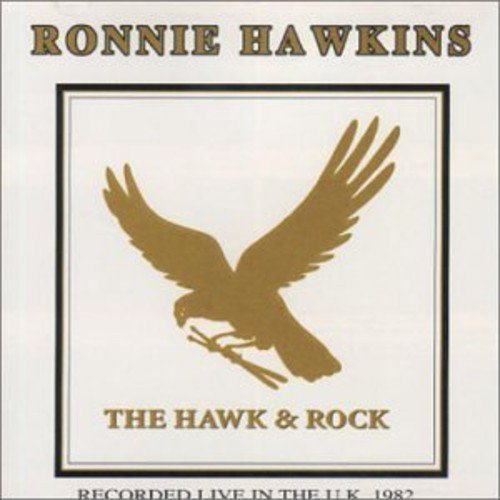 Ronnie Hawkins – Hawk & Rock Live In UK 82 (CD, EN)