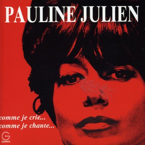 Pauline Julien – Comme Je Crie Comme Je Chante (CD, VF)