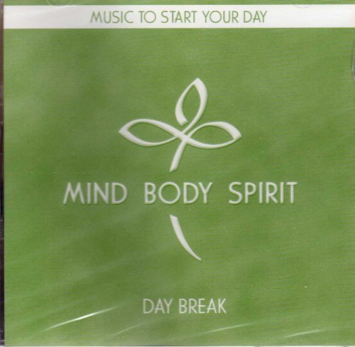 Mind Body Spirit – Music To Start Your Day...Day Break (CD, EN)