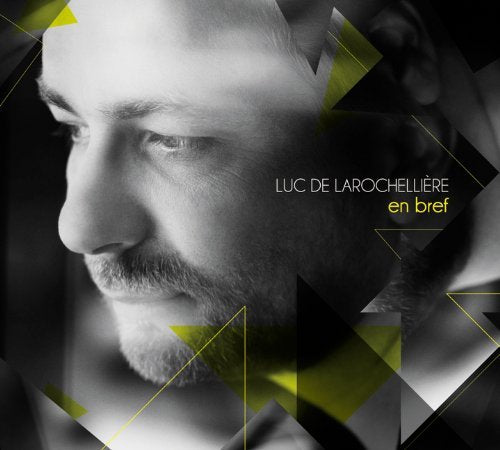 Luc de Larochelliere – En Bref (CD, VF)