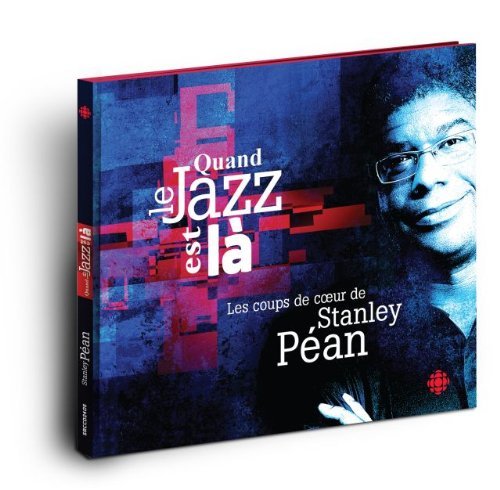 Stanley Pean – Quand Le Jazz Est La, Les Coups De Cœur (CD, VF)