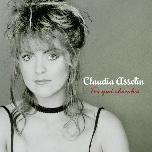 Claudia Asselin – Toi Qui Cherches (CD, VF)