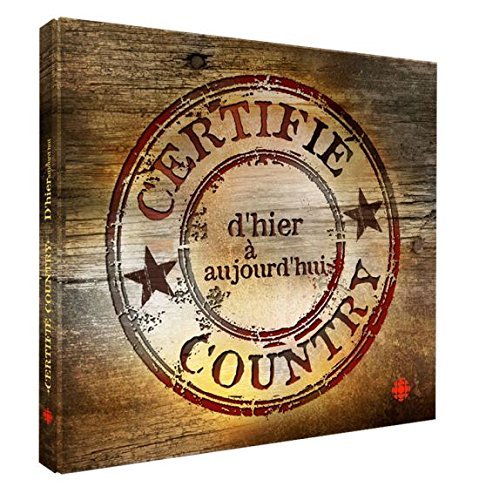 Certifie Country – D'hier A Aujourd'hui (CD, VF)