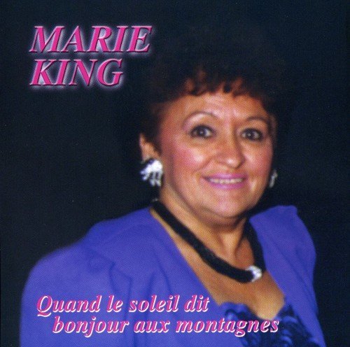 Marie King – Quand Le Soleil Dit Bonjour Au Montagne (CD, VF)
