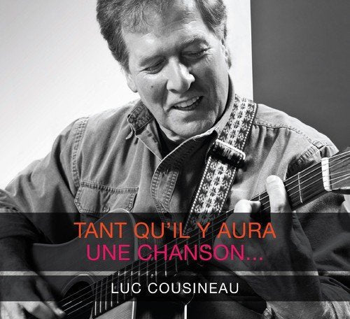 Luc Cousineau – Tant Qu'il Y Aura Une Chanson (2-disc CD, EN)