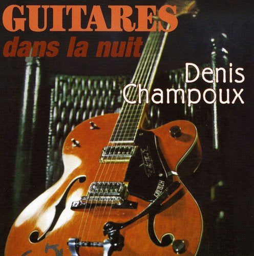 Denis Champoux – Guitares Dans La Nuit (CD, VF)