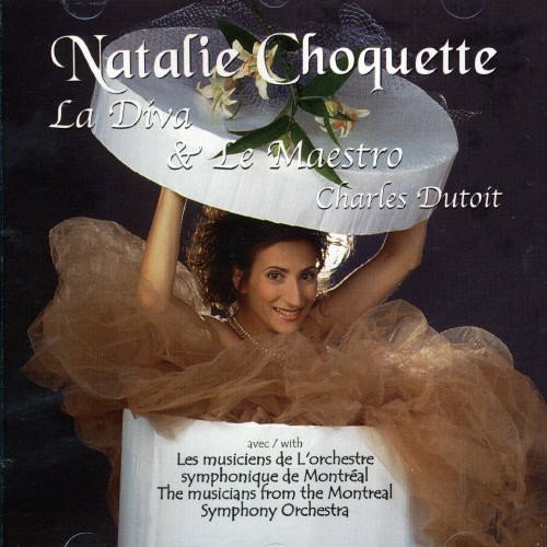 Natalie Choquette – La Diva Et Le Maestro Charles Dutoit (CD, VF)