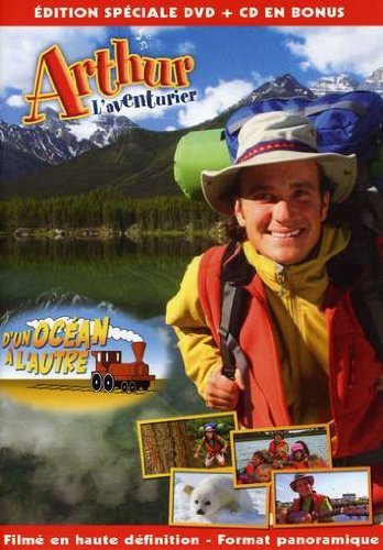 Arthur L'Aventurier – D'un Ocean A L'autre (2-disc CD + DVD, VF)