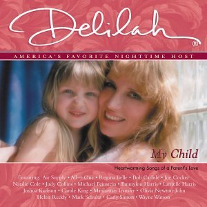 Delilah – My Child, Heartwarming Songs Of A Parent's Love (CD, EN)