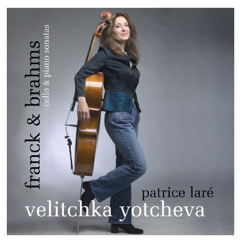 Velitchka Yotcheva & Patrice Lare – Cello & Piano Sonatas Franck & Brahms (CD, EN)