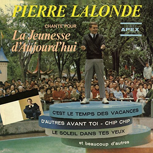 Pierre Lalonde – Chante Pour La Jeunesse D'aujourd'hui (CD, VF)