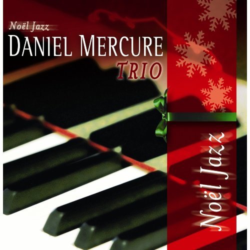 Daniel Mercure Trio – Noël Jazz (CD, VF)