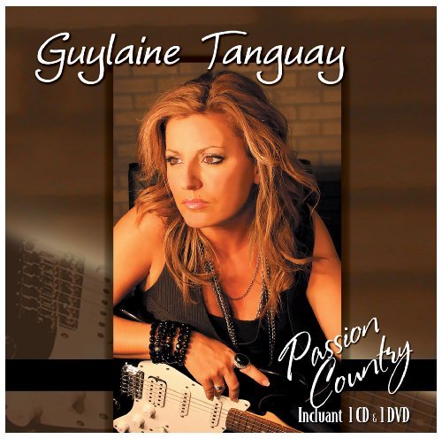 Guylaine Tanguay – Passion country (2-disc CD + DVD, VF)