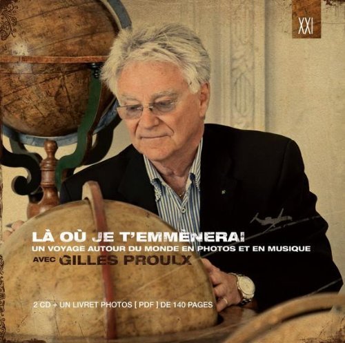 Gilles Proulx – La Ou Je T'emmenerai (2-disc CD, VF)