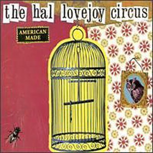Hal Lovejoy Circus – American Made (CD, EN)