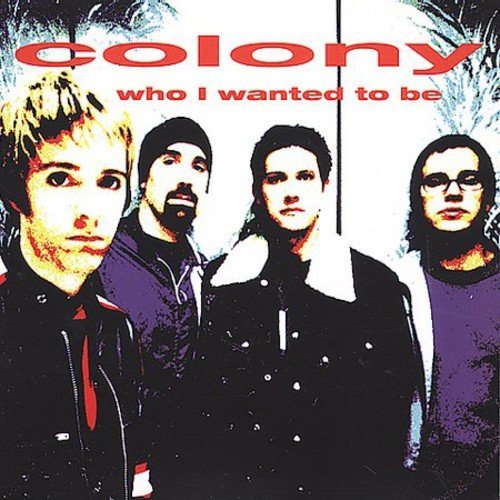 Colony – Who I Wanted To Be (CD, EN)