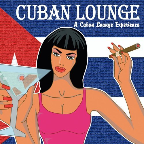 Cuban Lounge – A Cuban Lounge Experience (CD, EN)