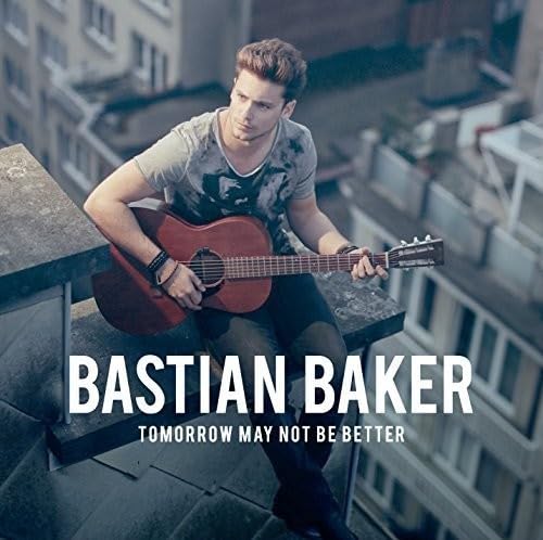 Bastian Baker – Tomorrow May Not Be Better (CD, EN) — cover