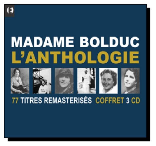 La Bolduc – Anthologie (77 titres) (3-disc CD, VF) — cover
