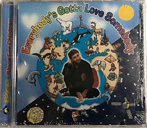 Everybody'S Gotta Love Somebody – Chaz Sings For Children (CD, EN) — cover