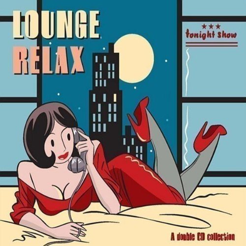 Tonight Show Lounge Relax – Various Artists (2-disc CD, EN) — cover