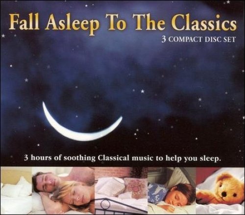 Fall Asleep To the Classics – Various Artists (3-disc CD, EN) — cover
