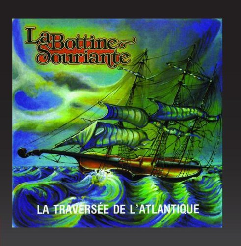 La Bottine Souriante – La Traversee De L'Atlantique (CD, VF)